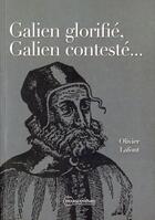 Couverture du livre « Galien glorifié, galien contesté ... » de Olivier Lafont aux éditions Pharmathemes
