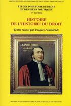 Couverture du livre « Histoire de l'histoire du droit » de Jacques Poumarede aux éditions Putc