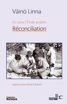 Couverture du livre « Ici sous l'etoile polaire t.3 reconciliation » de Vaino Linna aux éditions Les Bons Caracteres