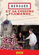 Couverture du livre « Bergues et sa cuisine flamande » de Helene Gaziorkiewicz aux éditions Nord Avril