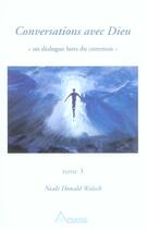 Couverture du livre « Conversations avec dieu - t.3 » de Neale Donald Walsch aux éditions Ariane