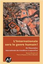 Couverture du livre « L'internationale sera le genre humain ! ; de l'association internationale des travailleurs à aujourd'hui » de Pierre Beaudet et Thierry Drapeau aux éditions M-editeur