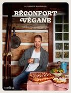 Couverture du livre « Reconfort vegane. 100 recettes de comfort food » de Cyr Jean-Philippe aux éditions Cardinal Editions