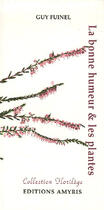 Couverture du livre « La bonne humeur et les plantes » de Guy Fuinel aux éditions Amyris