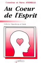 Couverture du livre « Au coeur de l'esprit » de C Andreas et S Andreas aux éditions La Temperance