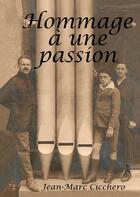 Couverture du livre « Hommage à une passion » de Jean-Marc Cicchero aux éditions Obcd Visuel