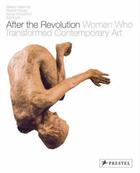 Couverture du livre « After the revolution women who transformed contemporary art (1st ed) » de Heartney/Posner aux éditions Prestel