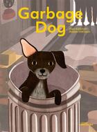 Couverture du livre « Garbage dog » de Robbie Wilkinson et Eleni Kalorkoti aux éditions Dgv