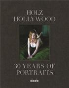 Couverture du livre « Holz hollywood 30 years of portraits » de Holz George aux éditions Daab