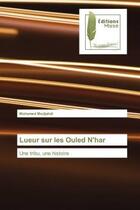 Couverture du livre « Lueur sur les ouled n'har - une tribu, une histoire » de Mohamed Medjahdi aux éditions Muse