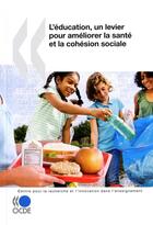 Couverture du livre « L'éducation, un levier pour améliorer la santé et la cohésion sociale » de  aux éditions Ocde