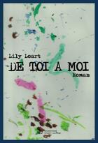 Couverture du livre « De toi a moi » de Loart Lily aux éditions Sydney Laurent