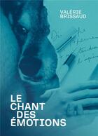 Couverture du livre « Le Chant des émotions » de Valerie Brissaud aux éditions Librinova
