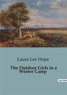 Couverture du livre « The outdoor girls in a winter camp » de Lee Hope Laura aux éditions Culturea