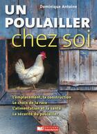Couverture du livre « Un poulailler chez soi » de Dominique Antoine aux éditions France Agricole