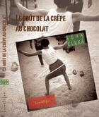 Couverture du livre « Le goût de la crêpe au chocolat » de Lena Ellka aux éditions Lunatique