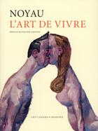 Couverture du livre « L'art de vivre » de Noyau aux éditions Cahiers Dessines