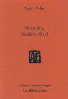 Couverture du livre « Oronoko, l'esclave royal » de Aphra Behn aux éditions La Bibliotheque