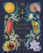 Couverture du livre « NATURE''S TREASURES - TALES OF MORE THAN 100 EXTRAORDINARY OBJECTS FROM NATURE » de Ben Hoare aux éditions Dorling Kindersley