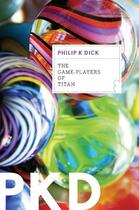 Couverture du livre « The Game-Players of Titan » de Philip K. Dick aux éditions Houghton Mifflin Harcourt