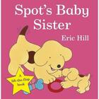 Couverture du livre « Spot'S Baby Sister » de Eric Hill aux éditions Warne Frederick