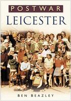 Couverture du livre « Postwar Leicester » de Beazley Ben aux éditions History Press Digital