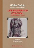 Couverture du livre « Les baisers de crachin... tome 2 » de Colpin Didier aux éditions Lulu