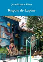 Couverture du livre « Ragots de lapins » de Veber Jean-Baptiste aux éditions Lulu