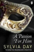 Couverture du livre « A Passion for Him » de Sylvia Day aux éditions Penguin Books Ltd Digital