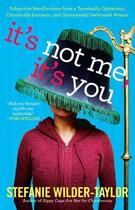 Couverture du livre « It's Not Me, It's You » de Wilder-Taylor Stefanie aux éditions Gallery Books