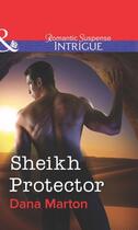 Couverture du livre « Sheikh Protector (Mills & Boon Intrigue) » de Dana Marton aux éditions Mills & Boon Series