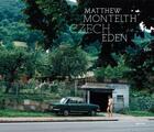 Couverture du livre « Matthew monteith czech eden » de Monteith Matthew aux éditions Aperture