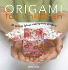Couverture du livre « Origami for Children » de Roshin Ono aux éditions Ryland Peters And Small