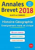 Couverture du livre « Annales brevet 2018 histoire-geographie-emc » de Christophe Saisse aux éditions Hachette Education