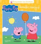 Couverture du livre « Comprendre ses émotions ; Peppa Pig ; Peppa est gentille » de  aux éditions Hachette Jeunesse