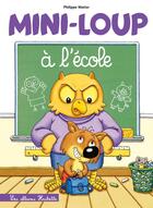 Couverture du livre « Mini-Loup à l'école » de Philippe Matter aux éditions Hachette Enfants