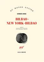 Couverture du livre « Bilbao-New York-Bilbao » de Kirmen Uribe aux éditions Gallimard