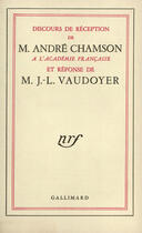 Couverture du livre « Discours de reception a l'academie francaise et reponse de m. j.-l. vaudoyer » de Andre Chamson aux éditions Gallimard (patrimoine Numerise)