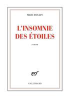 Couverture du livre « L'insomnie des étoiles » de Marc Dugain aux éditions Gallimard