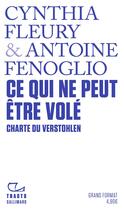 Couverture du livre « Ce qui ne peut être volé : charte du verstohlen » de Cynthia Fleury et Antoine Fenoglio aux éditions Gallimard