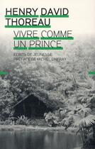 Couverture du livre « Vivre comme un prince » de Henry David Thoreau aux éditions Climats