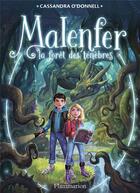 Couverture du livre « Malenfer t.1 ; la forêt des ténèbres » de Cassandra O'Donnell aux éditions Flammarion Jeunesse