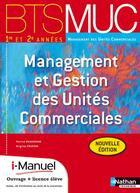 Couverture du livre « Management et gestion des unites commerciales bts 1re et 2e annees livre + licence eleve bts muc » de Beaugrand/Druesne aux éditions Nathan