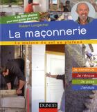 Couverture du livre « La maçonnerie ; je construis, je rénove, je pose, j'enduis » de Robert Longechal aux éditions Dunod