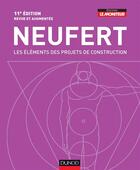 Couverture du livre « Neufert ; les éléments des projets de construction (11e édition) » de Ernst Neufert aux éditions Dunod