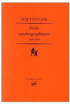 Couverture du livre « Ecrits auto-biographiques 1856-1869 » de Nietzsche aux éditions Puf