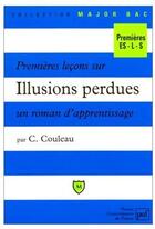 Couverture du livre « Premières leçons sur Illusions perdues, un roman d'apprentissage » de C. Couleau aux éditions Belin Education