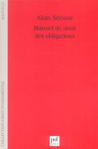 Couverture du livre « Manuel de droit des obligations » de Alain Seriaux aux éditions Puf