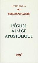 Couverture du livre « L'église à l'âge apostolique » de Hauser H aux éditions Cerf