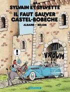 Couverture du livre « Sylvain et Sylvette Tome 65 : il faut sauver Castel-Bobêche » de Belom et Albaire aux éditions Dargaud